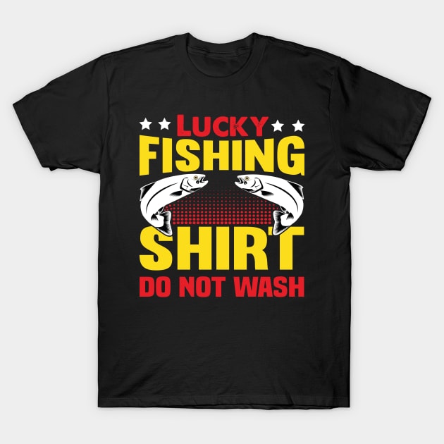 lucky fishing shirt do not wash T-Shirt by Look11301